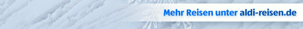 Mehr Reisen unter www.aldi-reisen.de
