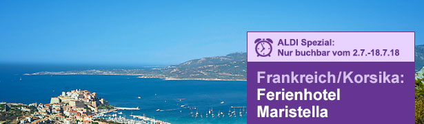 ALDI Spezial: Frankreich/Korsika Ferienhotel Maristella