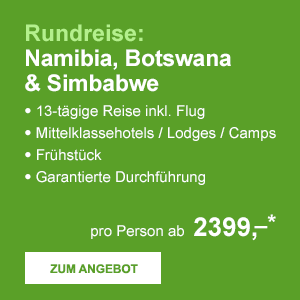 Rundreise: Namibia, Botswana & Simbabwe