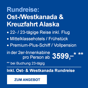Rundreise: Ost-/Westkanada & Kreuzfahrt Alsaka