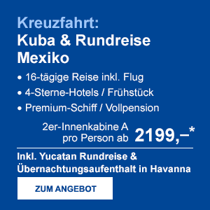 Kreuzfahrt: Kuba & Rundreise Mexiko