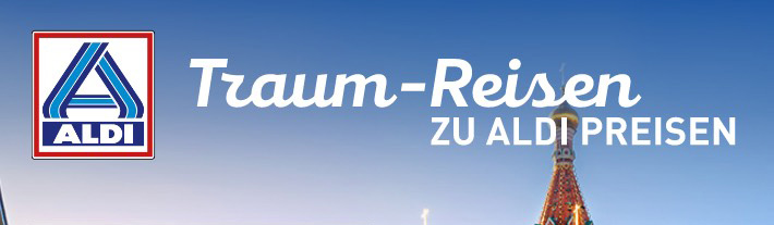 Traum-Reisen zu ALDI Preisen
